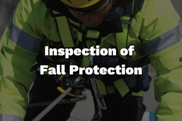 5 inspection of fall protection